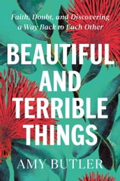 Beautiful and Terrible Things
