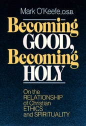 Becoming Good, Becoming Holy