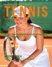 Becoming Mentally Tougher In Tennis By Using Meditation ; Reach Your Potential By Controlling Your Inner Thoughts