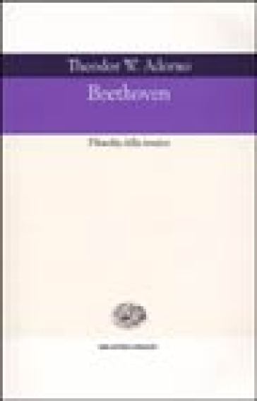 Beethoven. Filosofia della musica - Theodor W. Adorno