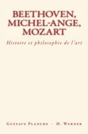 Beethoven, Michel-Ange, Mozart