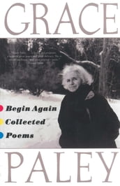 Begin Again: Poems by Gracey Paley