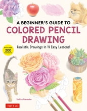 Beginner s Guide to Colored Pencil Drawing