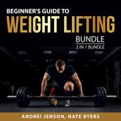 Beginner s Guide to Weight Lifting Bundle, 2 in 1 Bundle