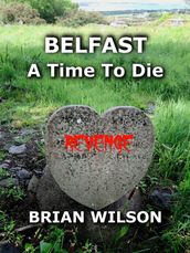 Belfast a Time To Die