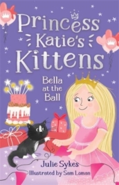 Bella at the Ball (Princess Katie s Kittens 2)
