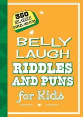 Belly Laugh Riddles and Puns for Kids