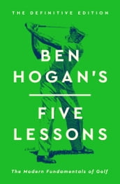 Ben Hogan s Five Lessons