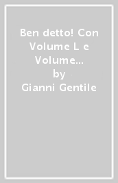Ben detto! Con Volume L e Volume B. Per la Scuola media. Con e-book. Con espansione online. Vol. A