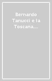 Bernardo Tanucci e la Toscana. Tre giornate di studio (Pisa-Stia, 28-30 settembre 1983)