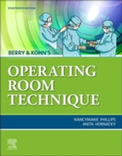 Berry & Kohn s Operating Room Technique - E-Book