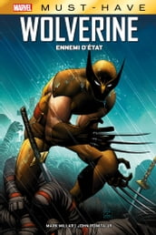 Best of Marvel (Must-Have) : Wolverine - Ennemi d État