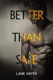 Better Than Safe