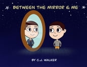 Between the Mirror and Me