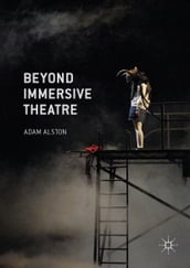 Beyond Immersive Theatre