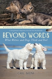 Beyond Words: What Wolves and Dogs Think and Feel (A Young Reader s Adaptation)
