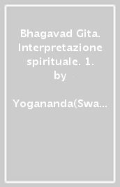 Bhagavad Gita. Interpretazione spirituale. 1.