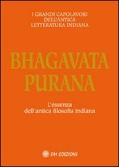 Bhagavata purana. L essenza dell antica filosofia indiana