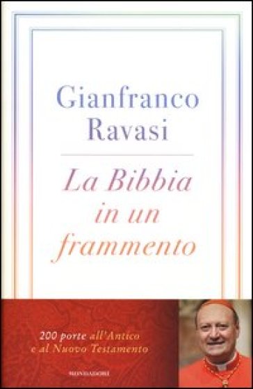 La Bibbia in un frammento. 200 porte all'Antico e al Nuovo Testamento - Gianfranco Ravasi