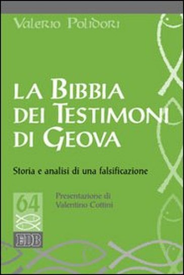 La Bibbia dei testimoni di Geova. Storia e analisi di una falsificazione - Valerio Polidori