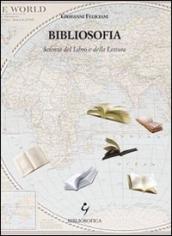 Bibliosofia. Scienza del libro e della lettura