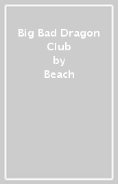 Big Bad Dragon Club