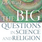 Big Questions in Science and Religion, The