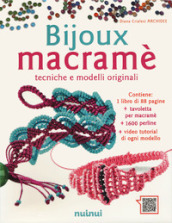 Bijoux macramé. Tecniche e modelli originali. Con Altri prodotti