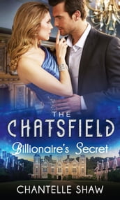 Billionaire s Secret (The Chatsfield, Book 4)