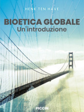 Bioetica globale. Un introduzione