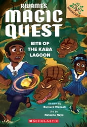 Bite of the Kaba Lagoon: A Branches Book (Kwame s Magic Quest #3)