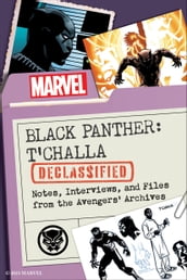 Black Panther: T Challa Declassified