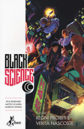 Black science. 6: Regni proibiti e verità nascoste