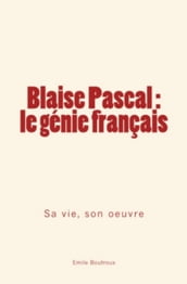 Blaise Pascal, le génie français