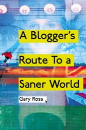 A Blogger s Route To A Saner World