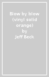 Blow by blow (vinyl solid orange)