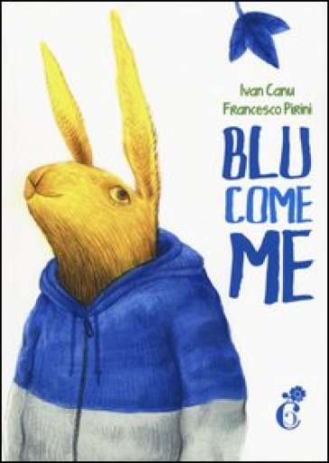 Blu come me - Ivan Canu - Francesco Pirini