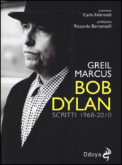 Bob Dylan. Scritti 1968-2010