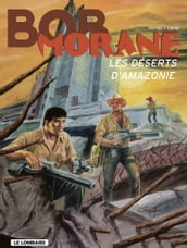 Bob Morane - Tome 38 - Les Déserts d Amazonie