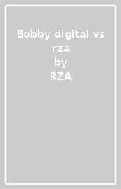 Bobby digital vs rza