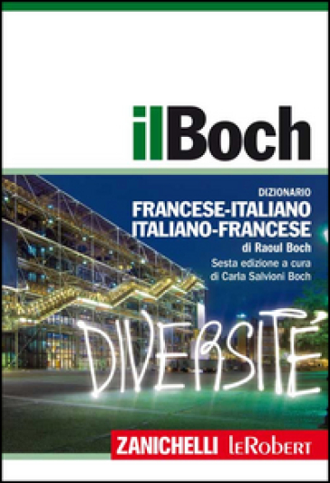 Il Boch. Dizionario francese-italiano, italiano-francese. Con aggiornamento online - Raoul Boch