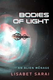 Bodies of Light: An Alien Ménage