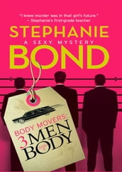 Body Movers: 3 Men and a Body (A Body Movers Novel, Book 3)