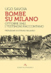 Bombe su Milano. Ottobre 1942, i testimoni raccontano