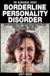 Borderline Personality Disorder : 30+ Secrets How To Take Back Your Life When Dealing With BPD ( A Self Help Guide)