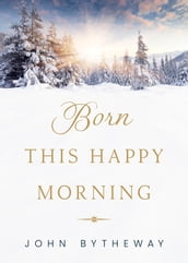 Born This Happy Morning