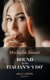 Bound By The Italian s  I Do  (A Billion-Dollar Revenge, Book 1) (Mills & Boon Modern)