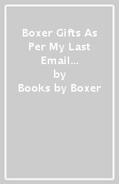 Boxer Gifts As Per My Last Email Desktop Flipbook