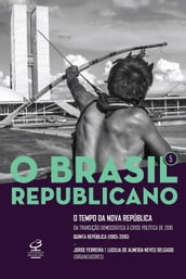 O Brasil Republicano: O tempo da Nova República - vol. 5