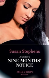 Brazilian s Nine Months  Notice (Mills & Boon Modern) (Hot Brazilian Nights!, Book 3)